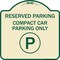 Signmission Reserved Parking Compact Car Parking Heavy-Gauge Aluminum Sign, 18" x 18", TG-1818-23154 A-DES-TG-1818-23154 - alternate 1
